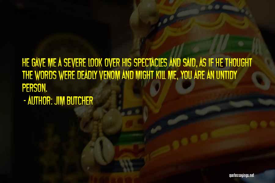 Best Spectacles Quotes By Jim Butcher