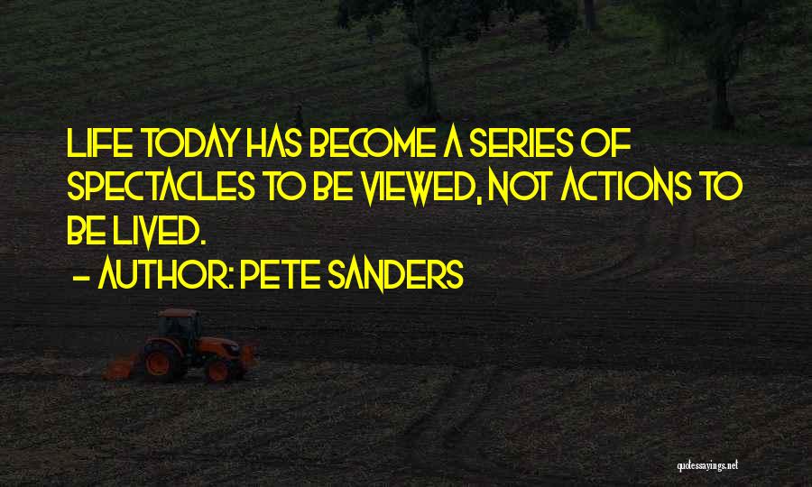 Best Spectacles Quotes By Pete Sanders