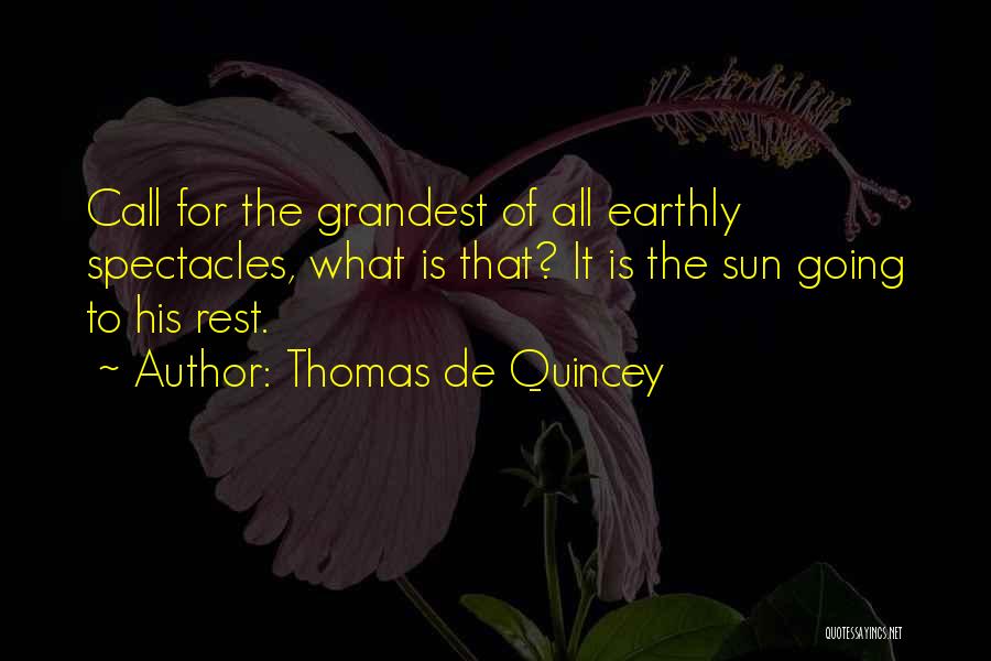 Best Spectacles Quotes By Thomas De Quincey