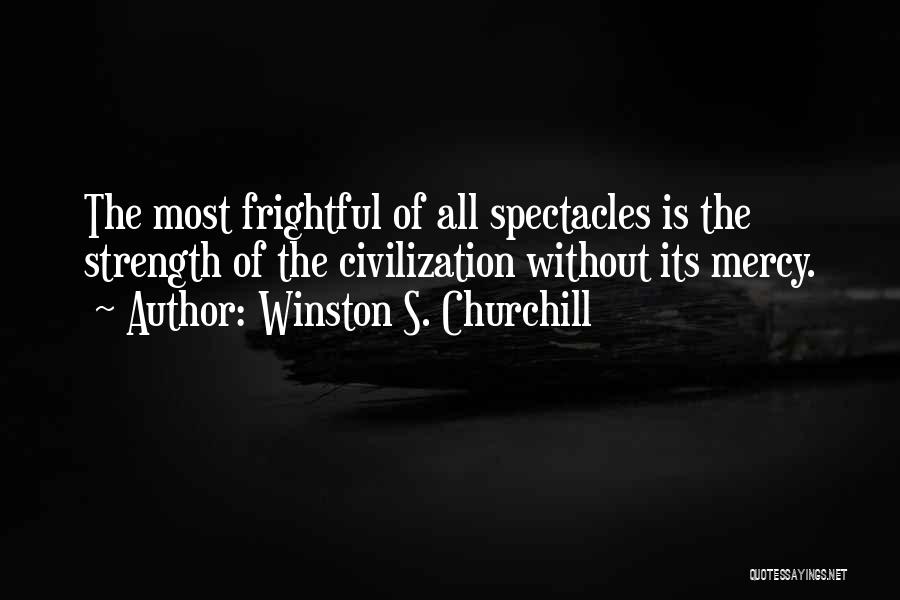 Best Spectacles Quotes By Winston S. Churchill