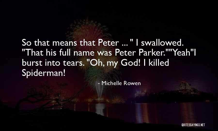 Best Spiderman 3 Quotes By Michelle Rowen