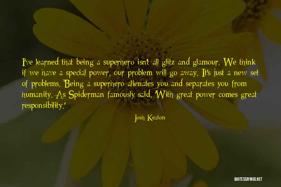 Best Spiderman Quotes By Josh Keaton