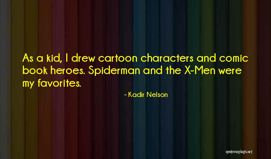 Best Spiderman Quotes By Kadir Nelson