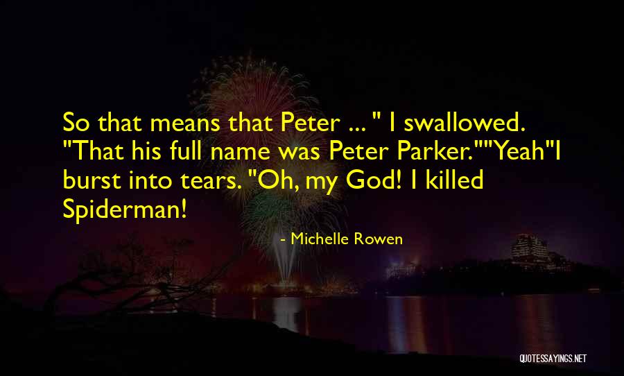 Best Spiderman Quotes By Michelle Rowen