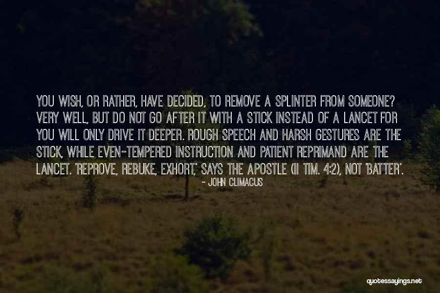 Best Splinter Quotes By John Climacus Best Splinter Quotes By John Climacus