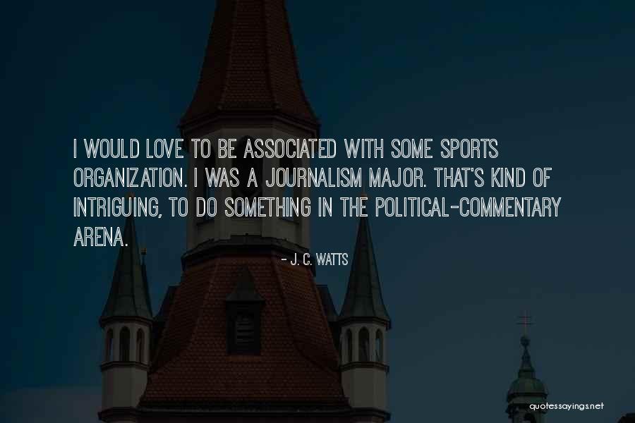 Best Sports Commentary Quotes By J. C. Watts Best Sports Commentary Quotes By J. C. Watts