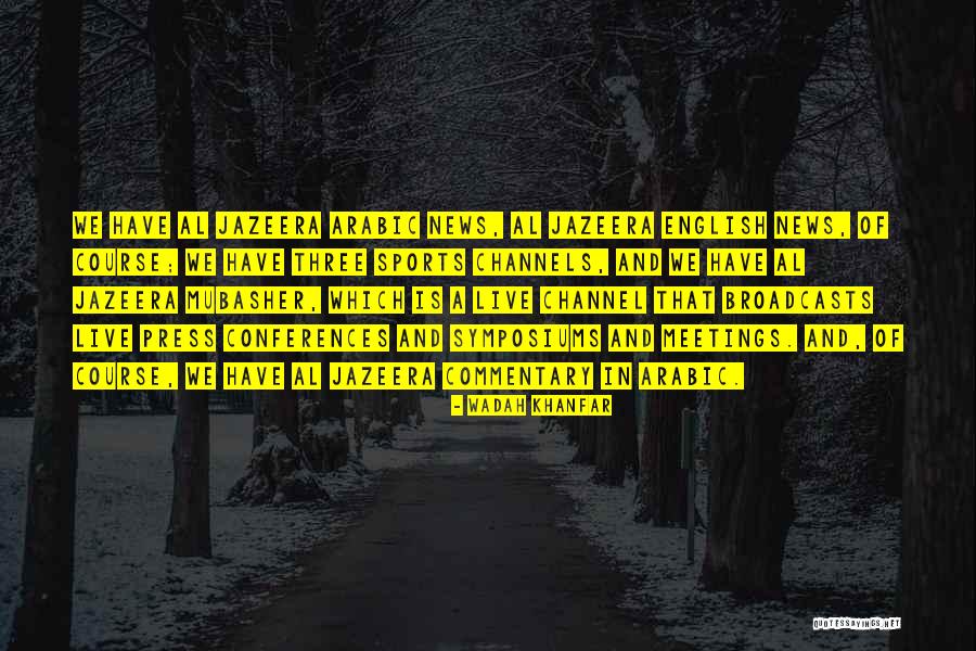 Best Sports Commentary Quotes By Wadah Khanfar Best Sports Commentary Quotes By Wadah Khanfar