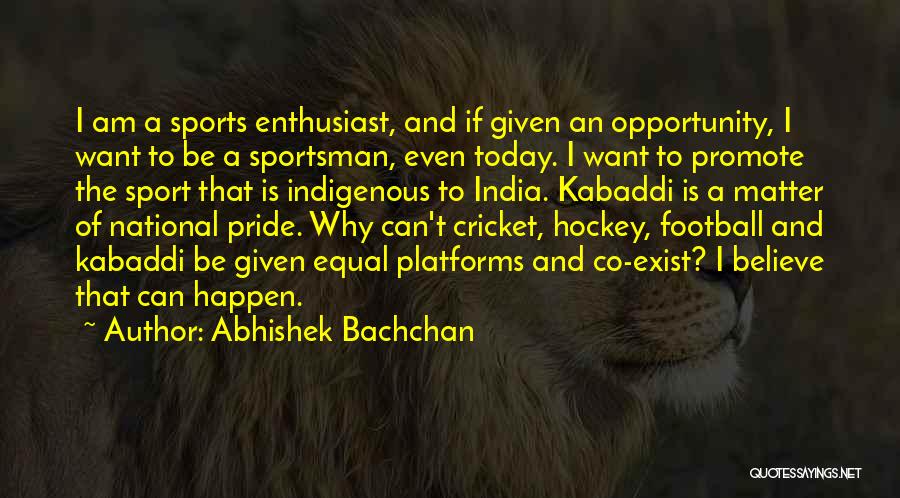 Best Sportsman Quotes By Abhishek Bachchan