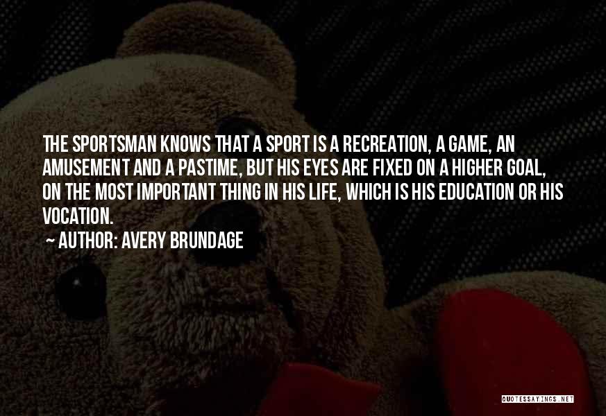 Best Sportsman Quotes By Avery Brundage