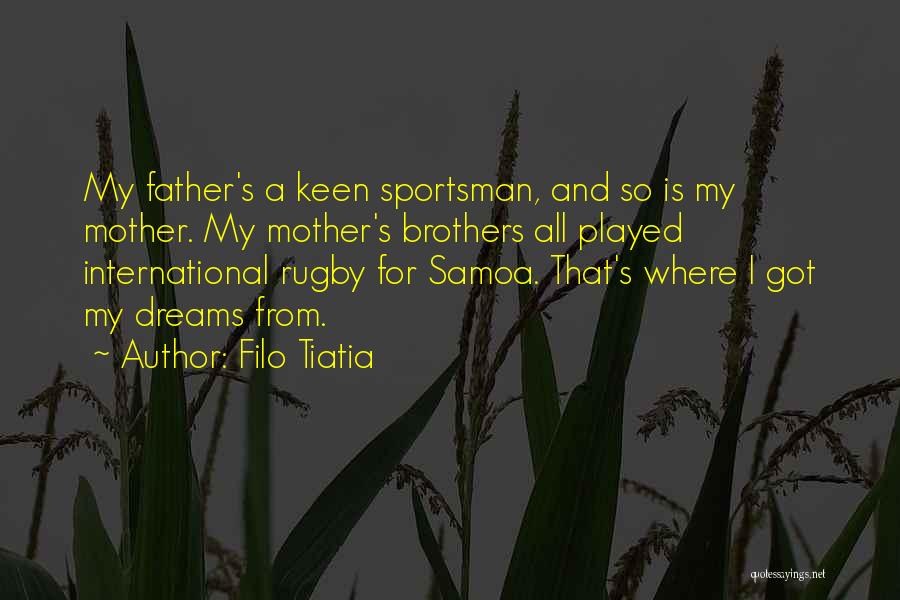 Best Sportsman Quotes By Filo Tiatia