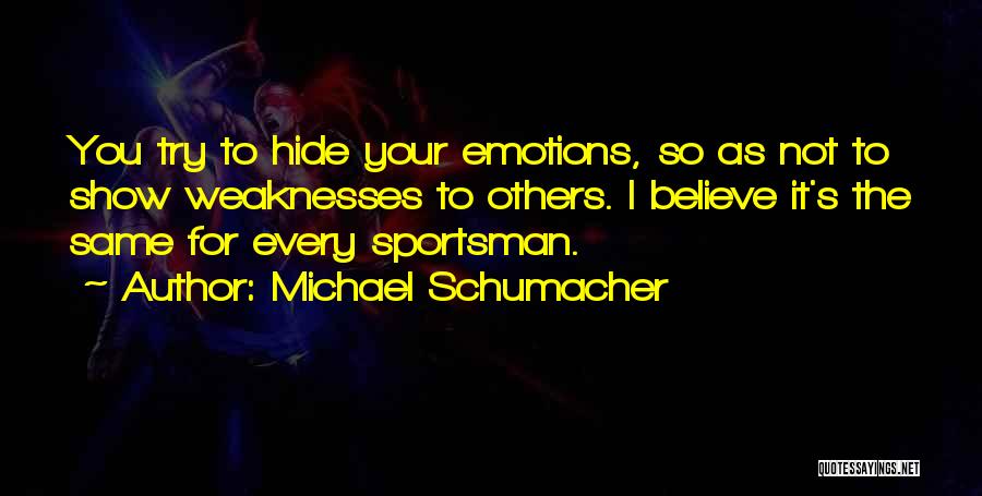 Best Sportsman Quotes By Michael Schumacher