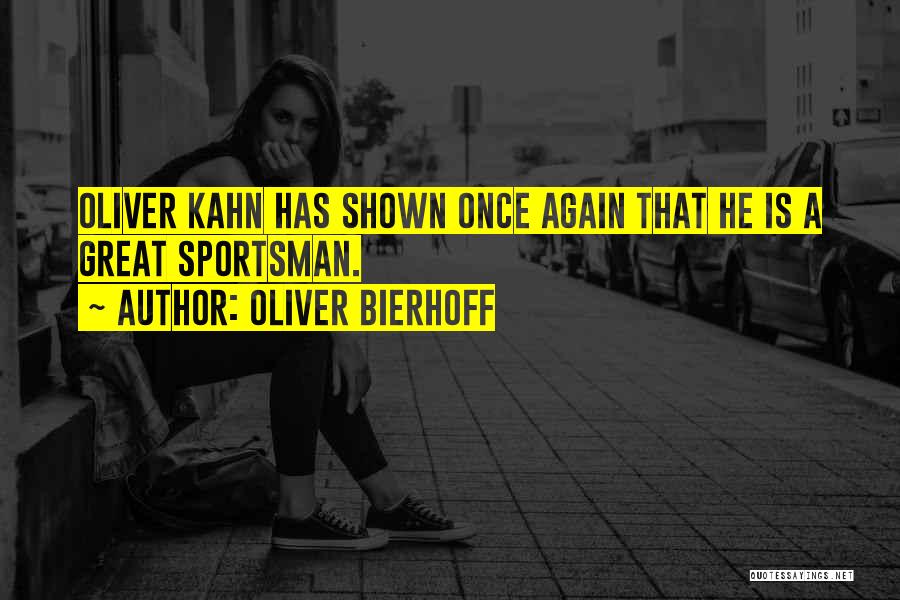 Best Sportsman Quotes By Oliver Bierhoff