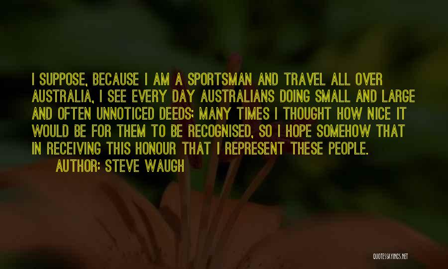 Best Sportsman Quotes By Steve Waugh