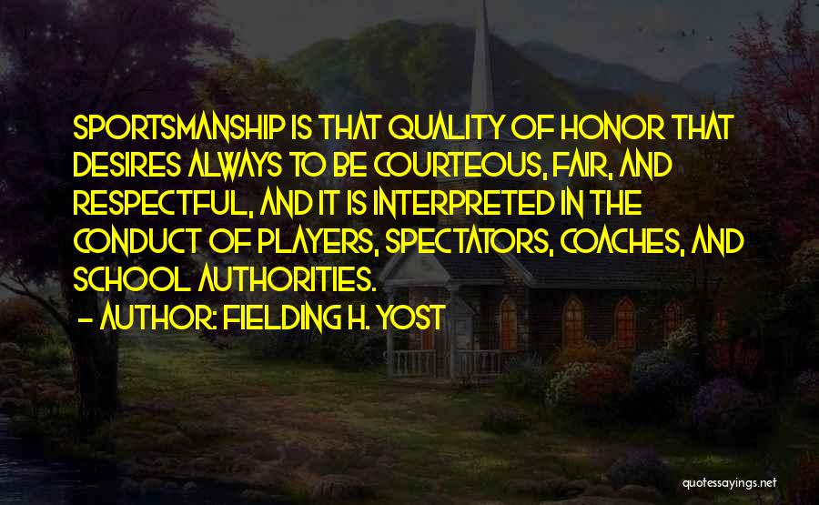 Best Sportsmanship Quotes By Fielding H. Yost