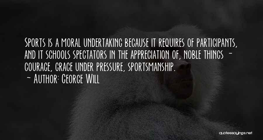 Best Sportsmanship Quotes By George Will