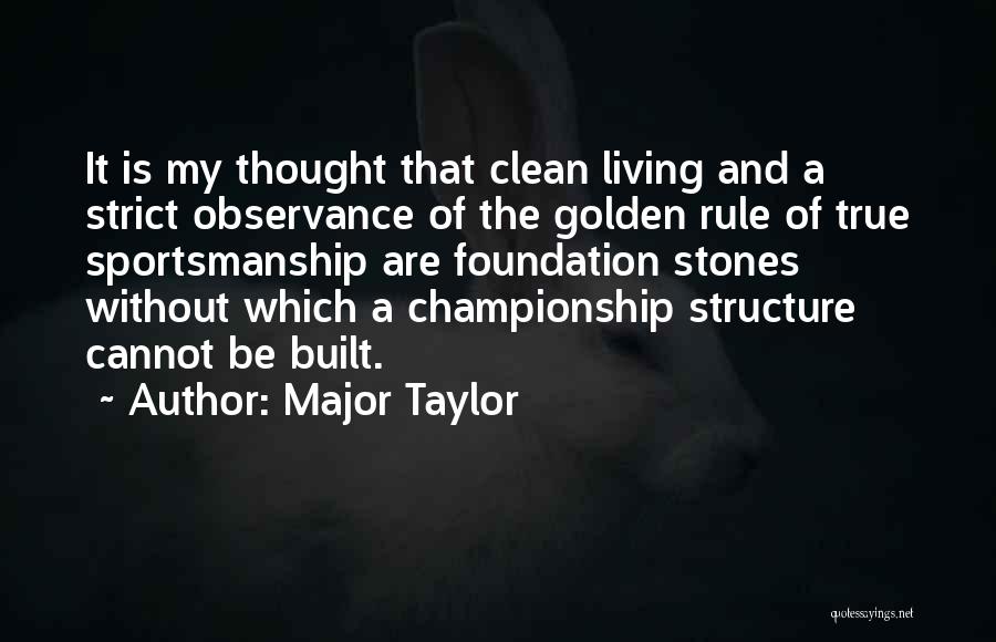 Best Sportsmanship Quotes By Major Taylor