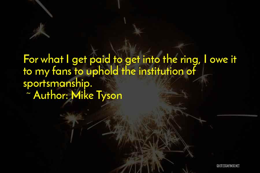 Best Sportsmanship Quotes By Mike Tyson