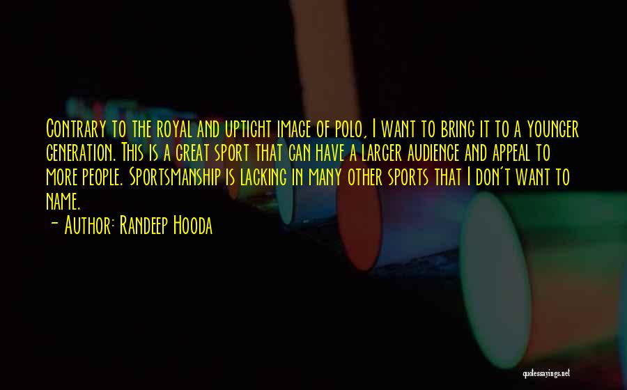 Best Sportsmanship Quotes By Randeep Hooda