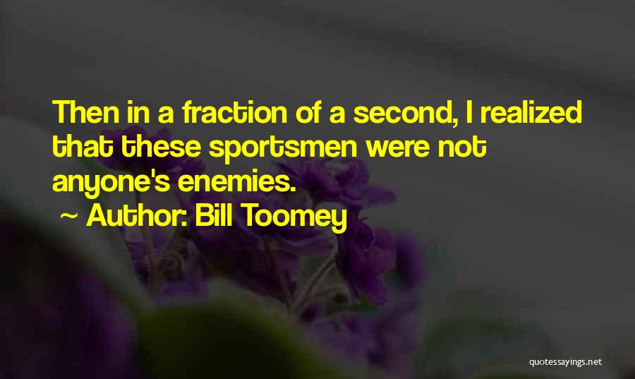 Best Sportsmen Quotes By Bill Toomey
