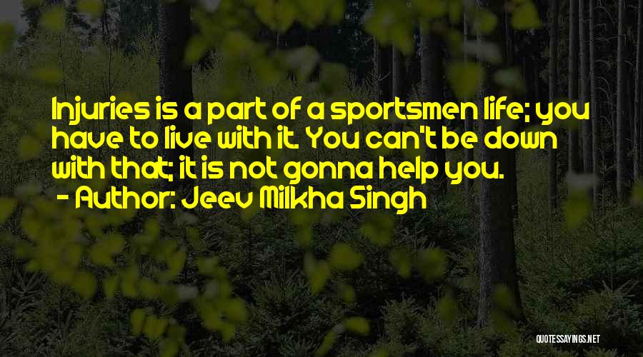 Best Sportsmen Quotes By Jeev Milkha Singh