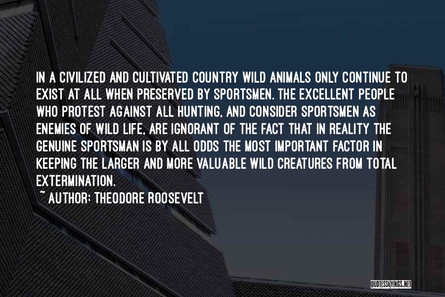 Best Sportsmen Quotes By Theodore Roosevelt