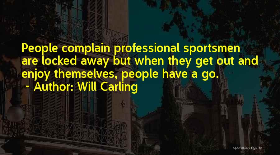 Best Sportsmen Quotes By Will Carling