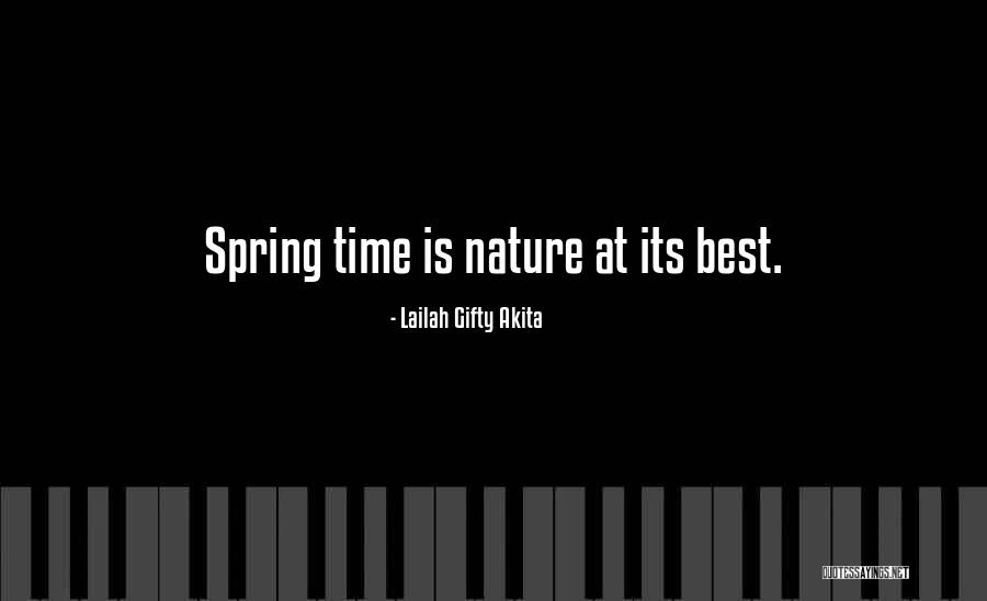 Best Spring Time Quotes By Lailah Gifty Akita