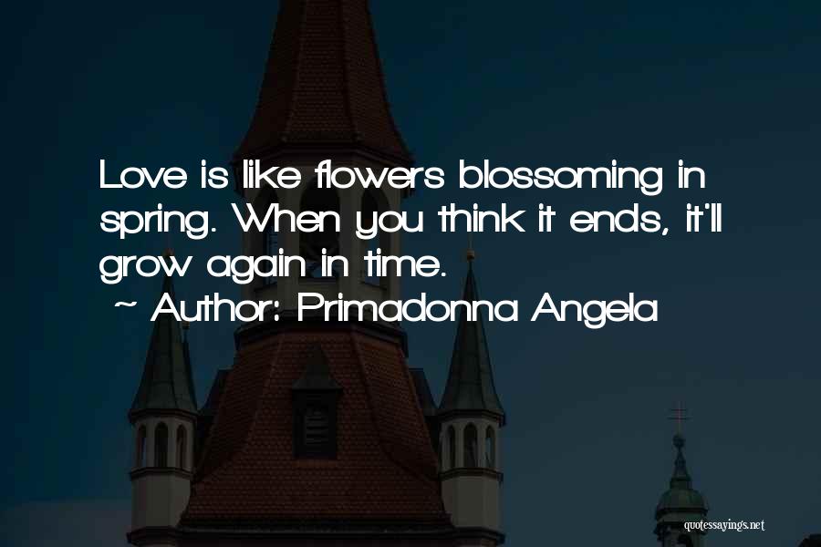 Best Spring Time Quotes By Primadonna Angela