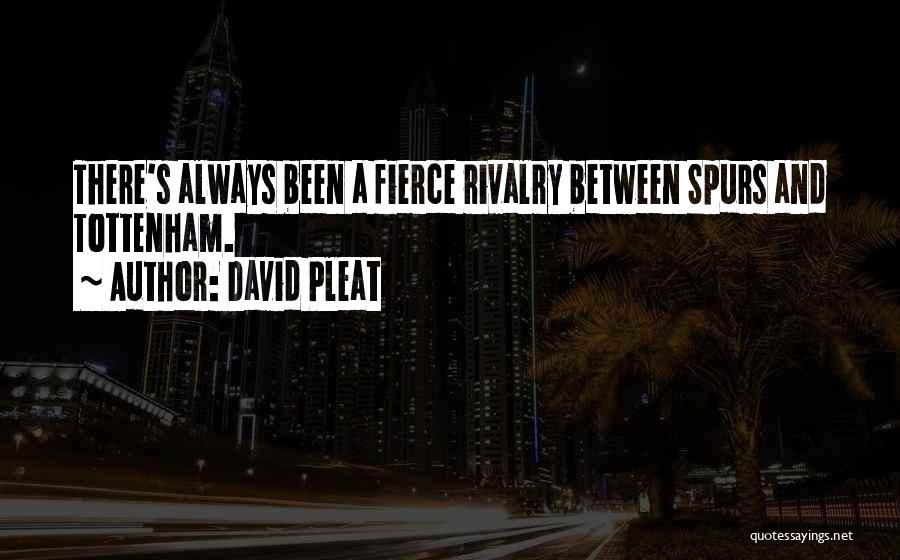 Best Spurs Quotes By David Pleat
