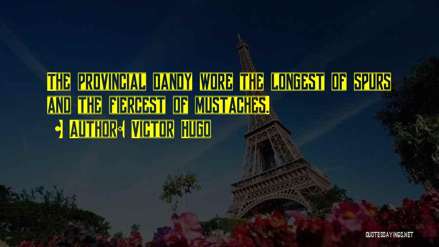 Best Spurs Quotes By Victor Hugo