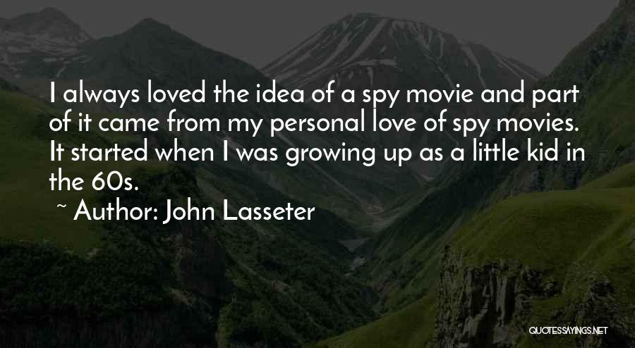 Best Spy Movie Quotes By John Lasseter