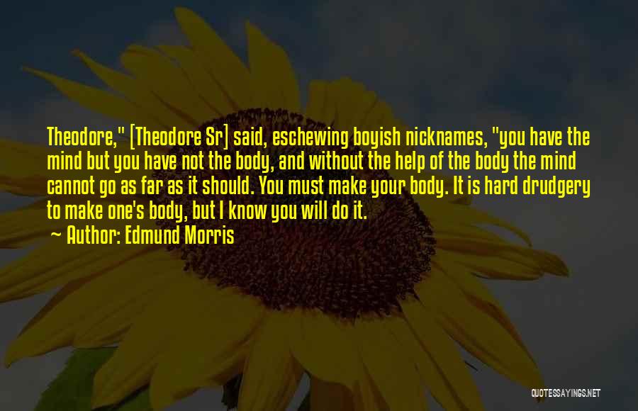 Best Sr Quotes By Edmund Morris