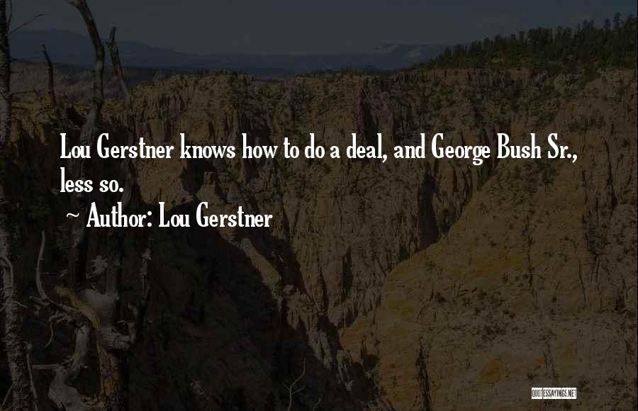 Best Sr Quotes By Lou Gerstner