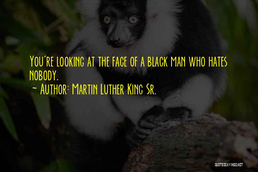 Best Sr Quotes By Martin Luther King Sr.