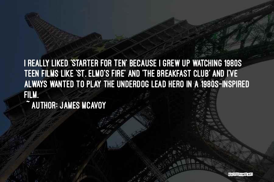 Best St Elmo's Fire Quotes By James McAvoy