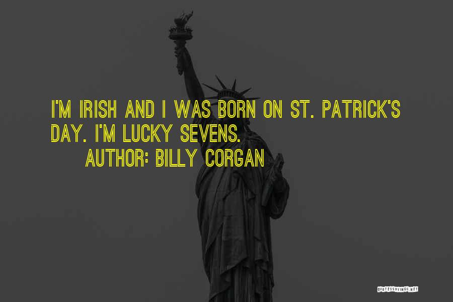Best St Patrick Quotes By Billy Corgan