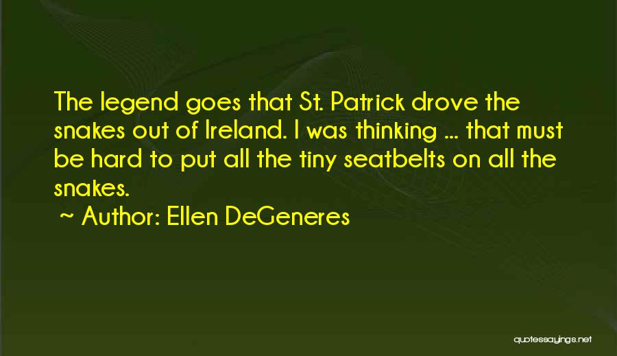 Best St Patrick Quotes By Ellen DeGeneres