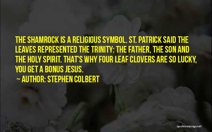 Best St Patrick Quotes By Stephen Colbert