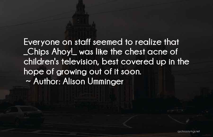 Best Staff Quotes By Alison Umminger