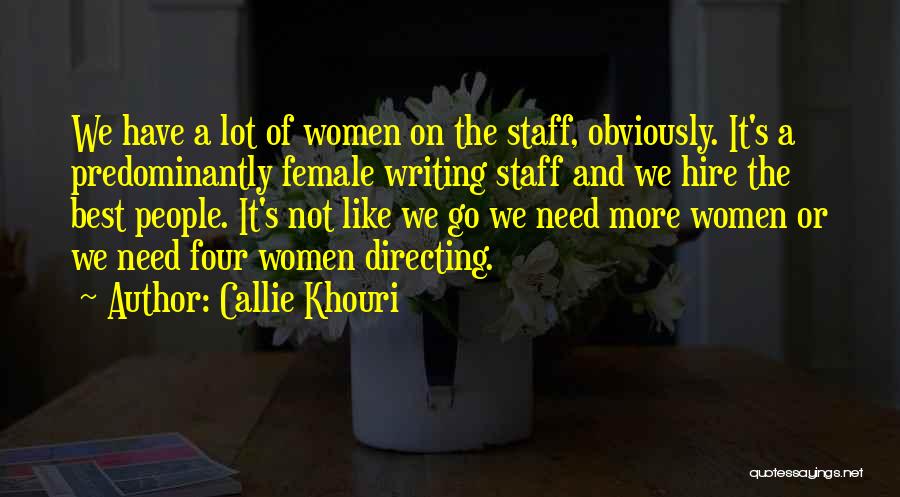 Best Staff Quotes By Callie Khouri