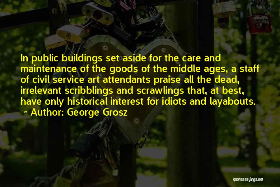 Best Staff Quotes By George Grosz