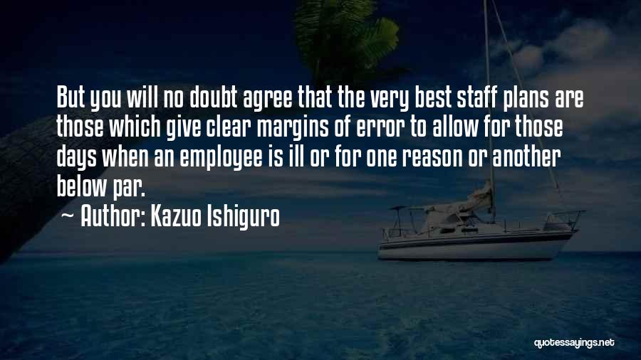 Best Staff Quotes By Kazuo Ishiguro