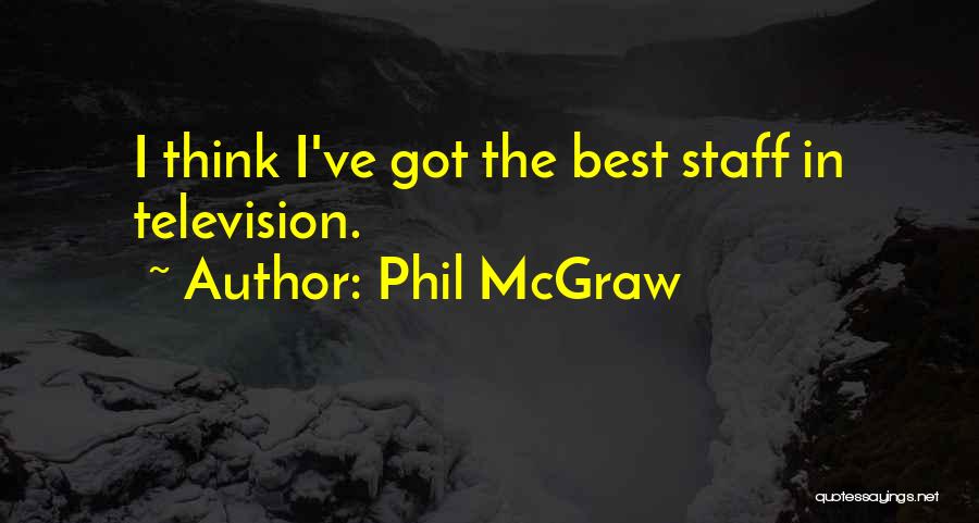 Best Staff Quotes By Phil McGraw