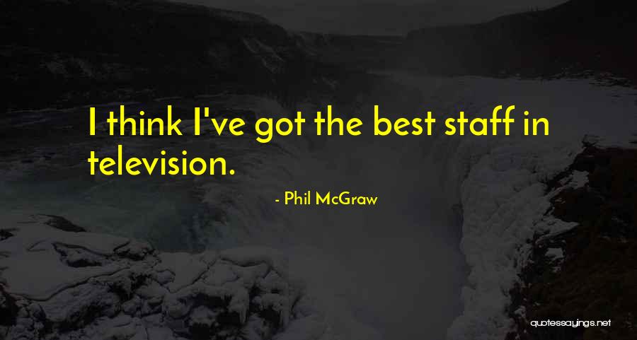 Best Staff Quotes By Phil McGraw