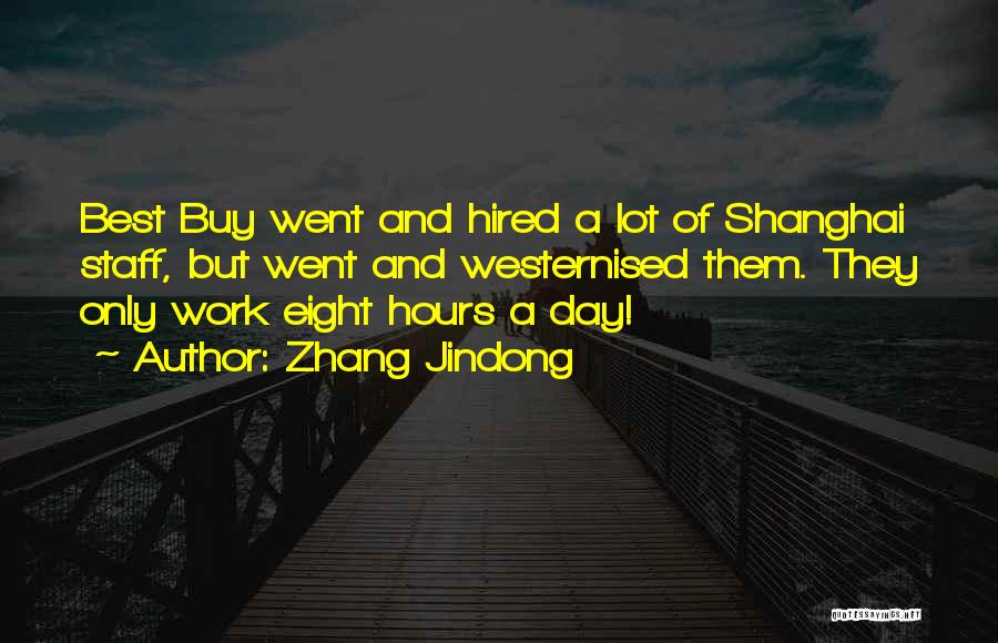 Best Staff Quotes By Zhang Jindong