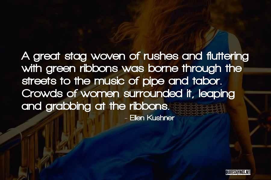 Best Stag Quotes By Ellen Kushner Best Stag Quotes By Ellen Kushner