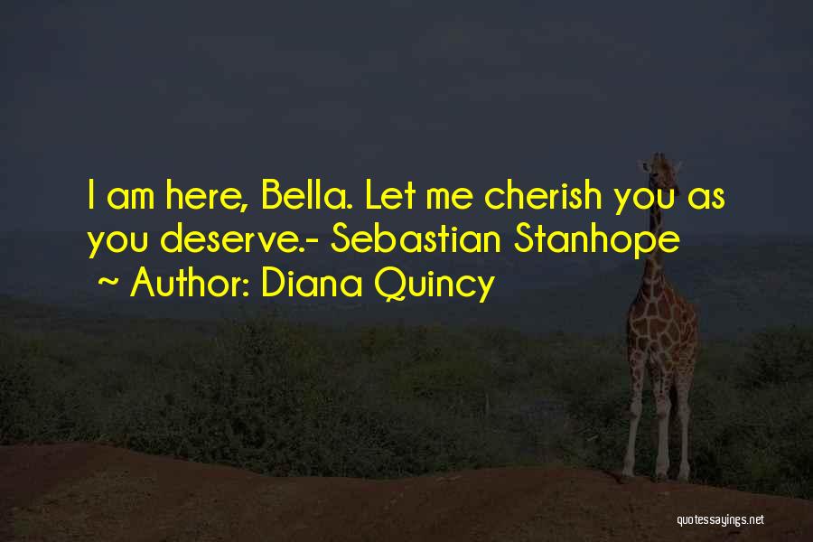 Best Stanhope Quotes By Diana Quincy