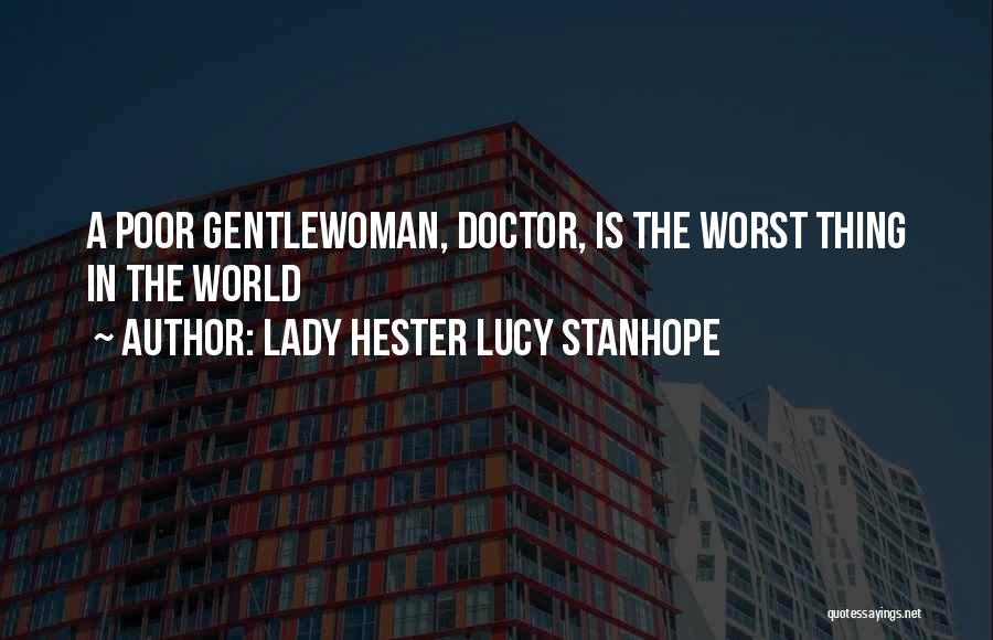 Best Stanhope Quotes By Lady Hester Lucy Stanhope