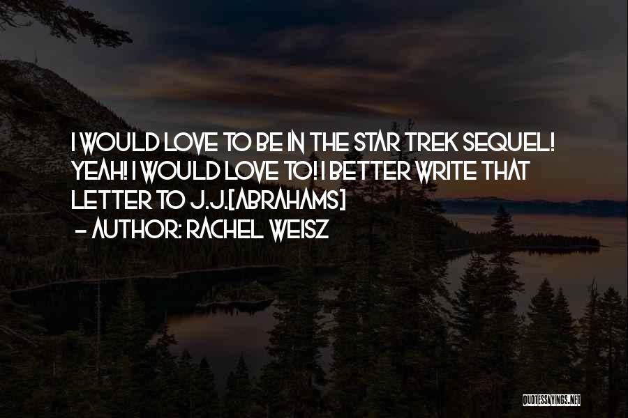 Best Star Trek Love Quotes By Rachel Weisz