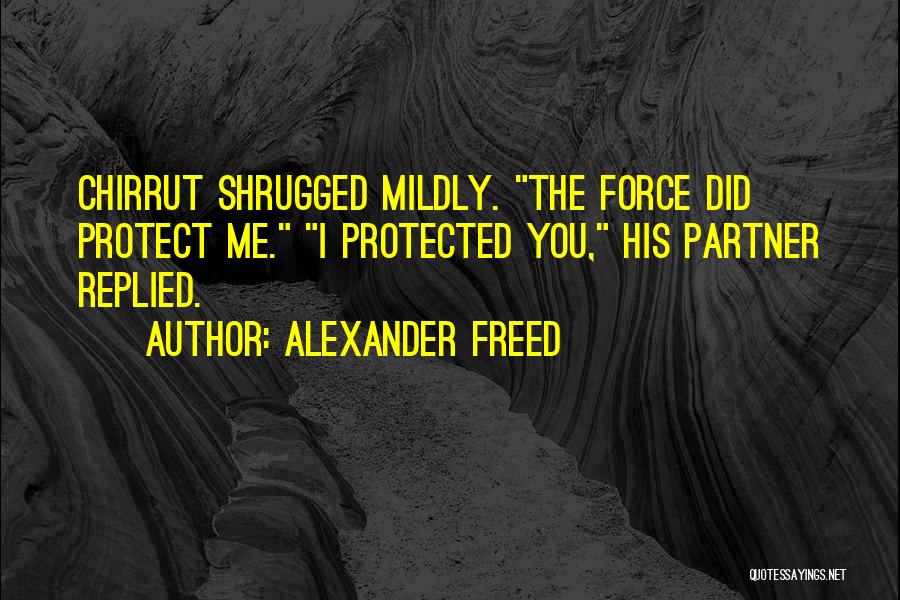 Best Star Wars Force Quotes By Alexander Freed